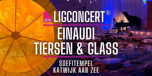 EINAUDI-TIERSEN-GLASS Ligconcert®  in de  Soefitempel , 13-11-26, 20.00 — muziek in Katwijk
