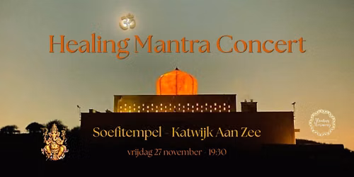 Healing Mantra Concert @ Soefitempel in Katwijk