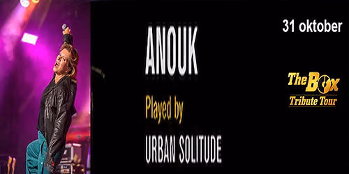 The Box Tribute Tour "Anouk, played by Urban Solitude" — muziek in Katwijk